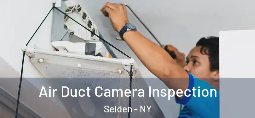 Air Duct Camera Inspection Selden - NY