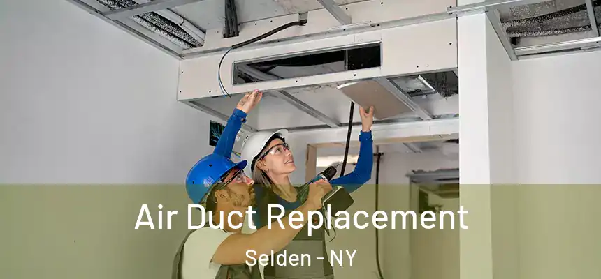 Air Duct Replacement Selden - NY