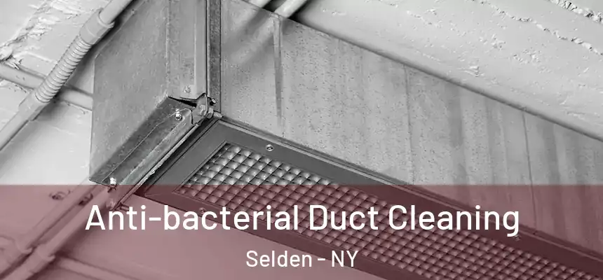 Anti-bacterial Duct Cleaning Selden - NY