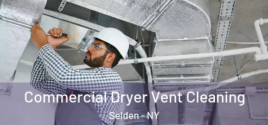 Commercial Dryer Vent Cleaning Selden - NY