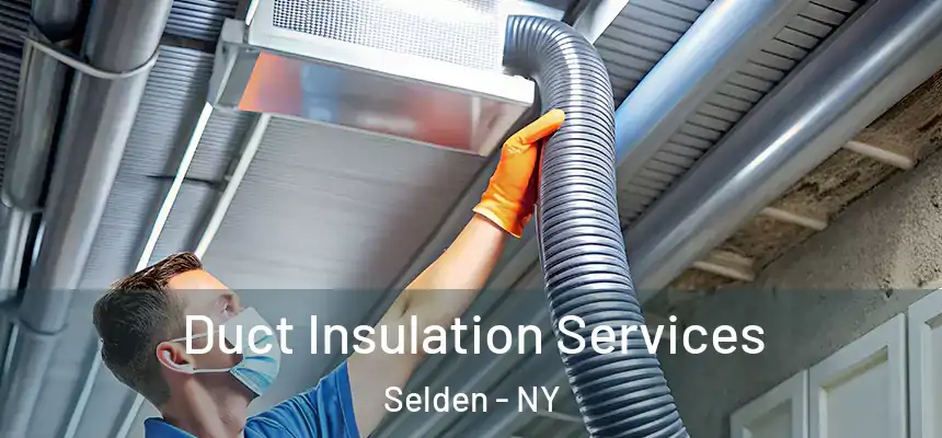Duct Insulation Services Selden - NY