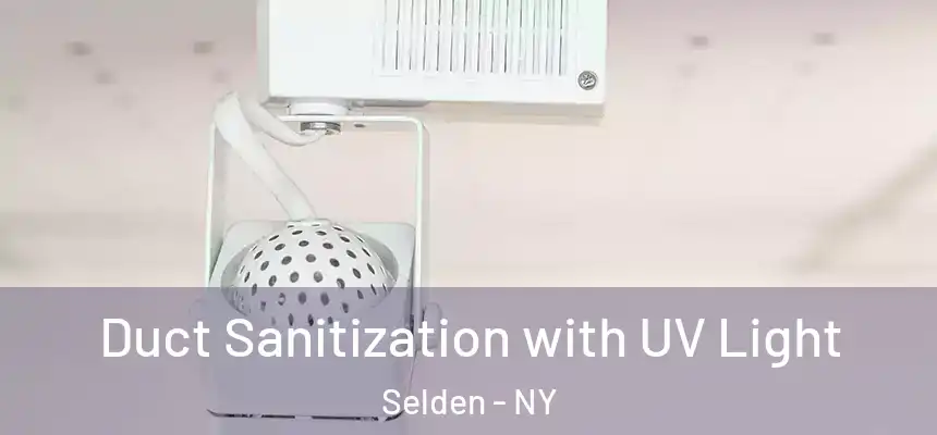 Duct Sanitization with UV Light Selden - NY