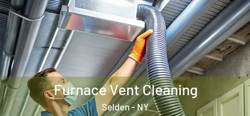 Furnace Vent Cleaning Selden - NY
