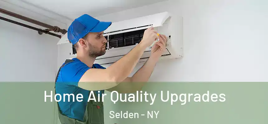 Home Air Quality Upgrades Selden - NY