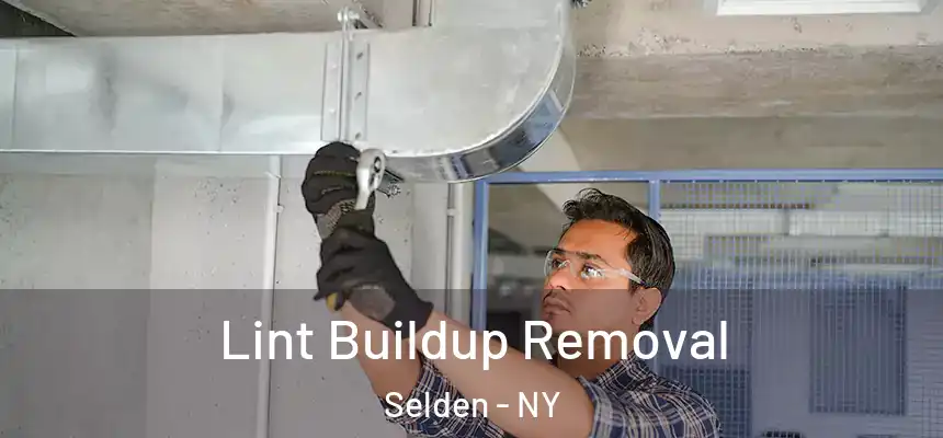 Lint Buildup Removal Selden - NY