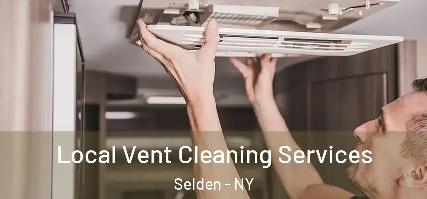 Local Vent Cleaning Services Selden - NY