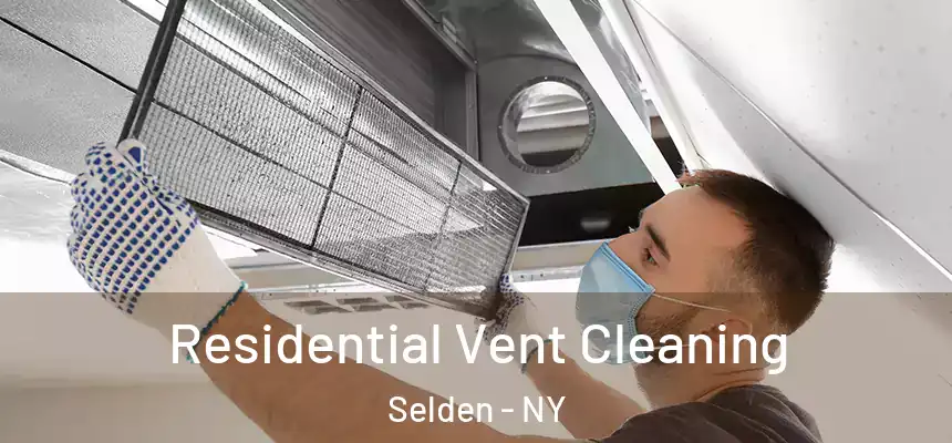 Residential Vent Cleaning Selden - NY