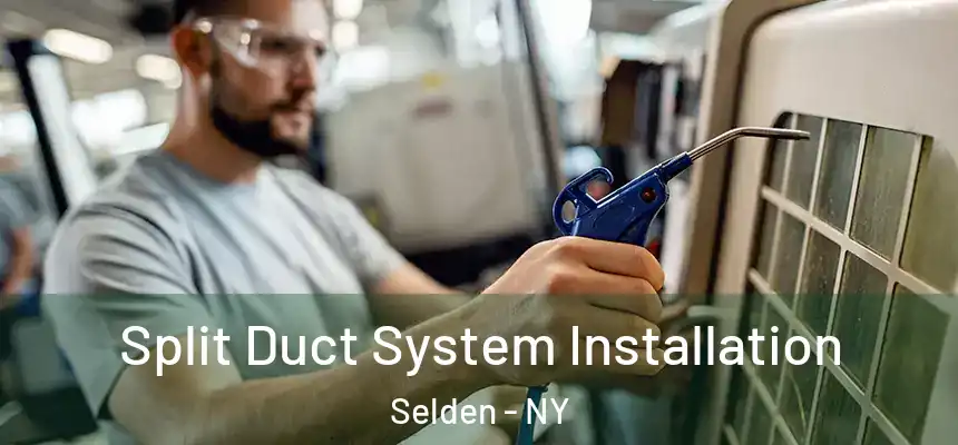 Split Duct System Installation Selden - NY